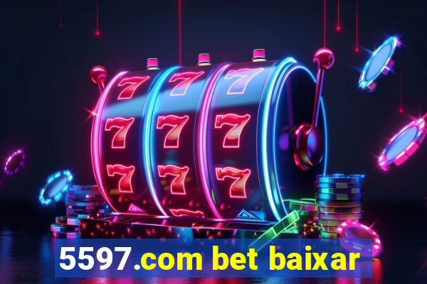 5597.com bet baixar